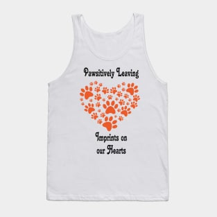 " Pawsitively Leaving Imprints on our hearts" Dog Lovers Tee Shirt Tank Top